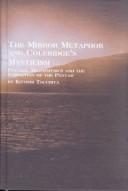 Cover of: The mirror metaphor and Coleridge's mysticism: poetics, metaphysics, and the formation of the Pentad