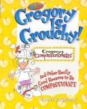 Cover of: Gregory is grouchy! by Sandy Silverthorne