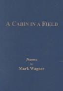 Cover of: A cabin in a field: poems