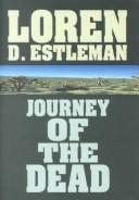 Journey of the dead by Loren D. Estleman