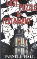 Cover of: Last puzzle & testament by Parnell Hall