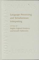 Cover of: Language processing and simultaneous interpreting : interdisciplinary perspectives