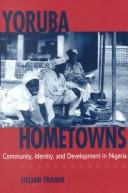 Cover of: Yoruba hometowns by Lillian Trager