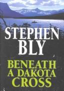 Cover of: Beneath a Dakota cross: a novel