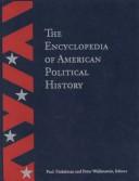Cover of: The encyclopedia of American political history