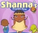 Shanna's princess show