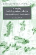 Cover of: Managing multilingualism in India: political and linguistic manifestations