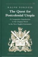 Cover of: The quest for postcolonial utopia by Ralph Pordzik