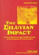 Cover of: The Diluvian impact: the great flood catastrophe 10,000 years ago as the consequence of a comet's impact