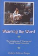 Cover of: Weaving the word by Kathryn Sullivan Kruger