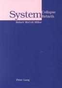 Cover of: System collapse, system rebirth: the demonstrative pronouns of English, 900-1350 and the birth of the definite article