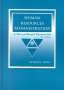 Cover of: Human resources administration by Smith, Richard E.