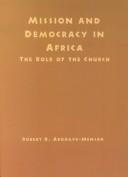 Cover of: Mission and democracy in Africa: the role of the church