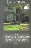 Cover of: The ladies of Covington send their love