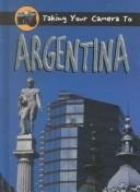 Cover of: Taking your camera to Argentina