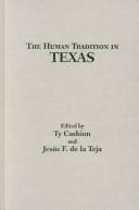 Cover of: The human tradition in Texas by edited by Ty Cashion and Jesús F. de la Teja.