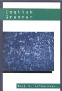 Cover of: English grammar | Mark S. LeTourneau