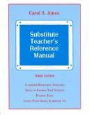 Cover of: Substitute teacher's reference manual by Carol A. Jones, Carol A. Jones
