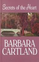 Cover of: Secrets of the heart by Barbara Cartland.