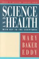 Cover of: Science and health by Mary Baker Eddy, Mary Baker Eddy