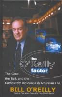 Cover of: The O'Reilly factor: the good, bad, and completely ridiculous in American life