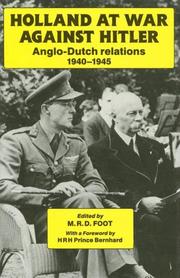 Cover of: Holland at war against Hitler: Anglo-Dutch relations, 1940-1945