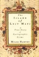 Cover of: The island of lost maps: a true story of cartographic crime