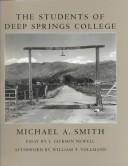Cover of: The students of Deep Springs College by Smith, Michael A., Smith, Michael A.