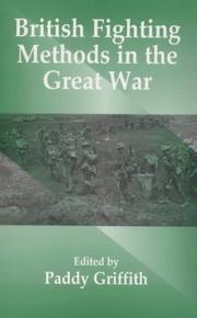 Cover of: British fighting methods in the Great War by edited by Paddy Griffith.