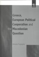 Greece, European political cooperation and the Macedonian question by Aristotle Tziampiris