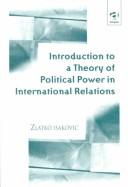 Cover of: Introduction to a theory of political power in international relations