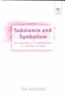 Cover of: Substance and symbolism: an anatomy of cooperation in the new Europe