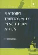 Cover of: Electoral territoriality in southern Africa