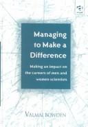 Cover of: Managing to make a difference: making an impact on the careers of men and women scientists