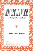 Cover of: How Spanish works: a pragmatic analysis