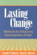 Cover of: Lasting change: methods for enhancing generalization of gain