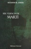 Ser y esencia de Martí by Octavio R. Costa