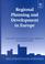 Cover of: Regional planning and development in Europe