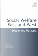 Cover of: Social welfare east and west: Britain and Malaysia