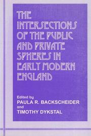 Cover of: The intersections of the public and private spheres in early modern England
