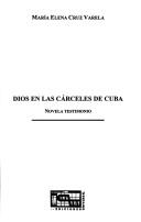 Cover of: Dios en las cárceles de Cuba | MariМЃa Elena Cruz Varela