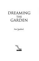 Cover of: Dreaming the garden | Ann Stanford