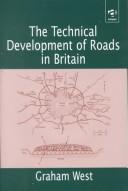 Cover of: The technical development of roads in Britain