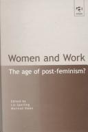 Cover of: Women and work: the age of post-feminism?