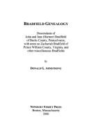 Cover of: Bradfield genealogy: descendants of John and Jane (Harmer) Bradfield of Bucks County, Pennsylvania, with notes on Zachariah Bradfield of Prince William County, Virginia, and other miscellaneous Bradfields