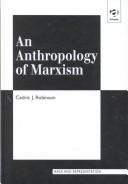 Cover of: An anthropology of Marxism by Cedric J. Robinson