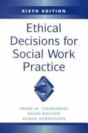 Ethical decisions for social work practice by Frank M. Loewenberg