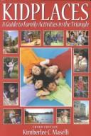 Cover of: KidPlaces: a guide to family activities in the Triangle