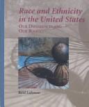 Cover of: Race and ethnicity in the United States: our differences and our roots