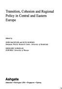 Cover of: Transition, cohesion and regional policy in Central and Eastern Europe by edited by John Bachtler and Ruth Downes, Grzegorz Gorzelak.